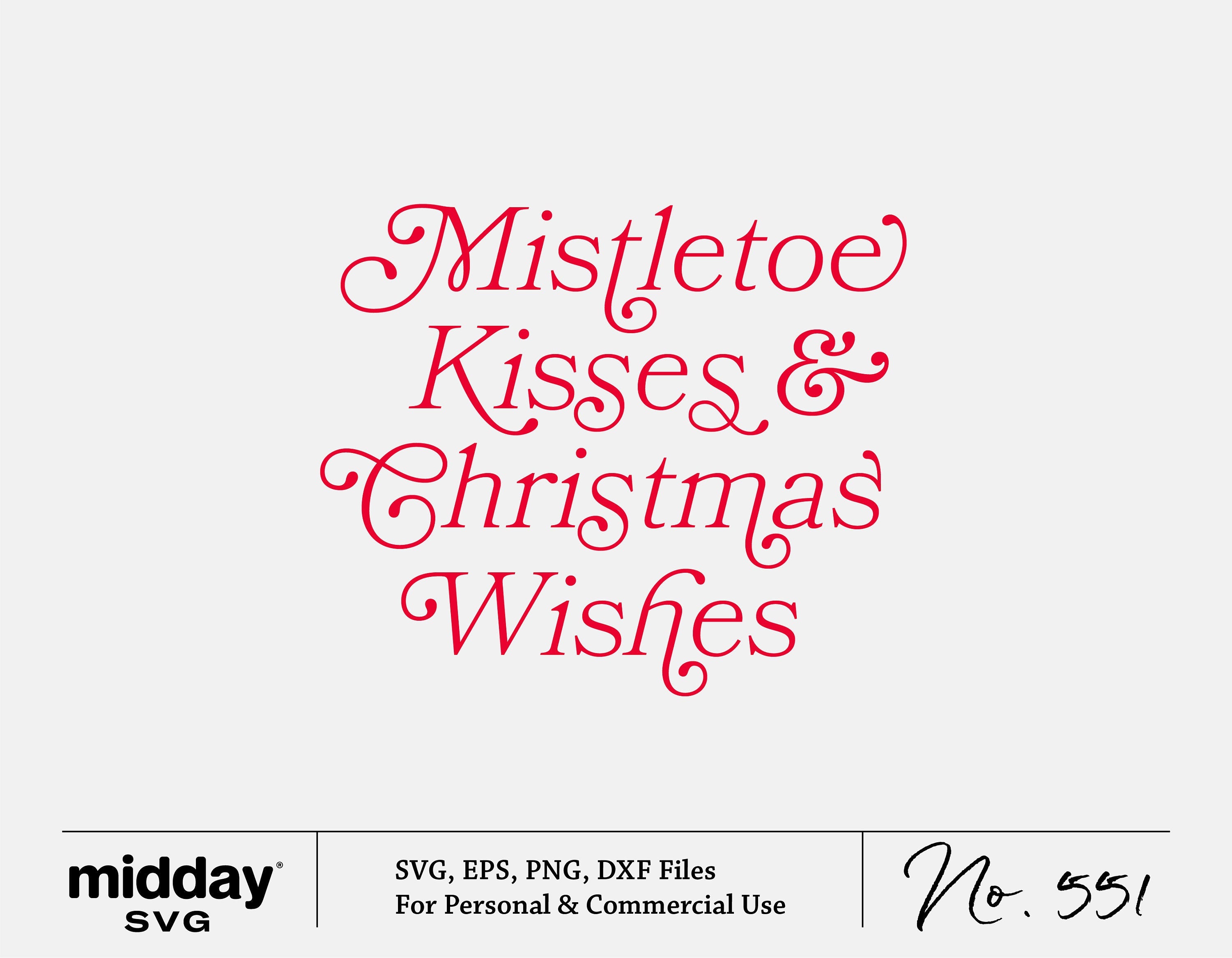 Mistletoe Kisses and Christmas Wishes svg, Christmas svg, Christmas svg Files, Christmas Shirt svg, Christmas svg Files for Cricut, dxf, png