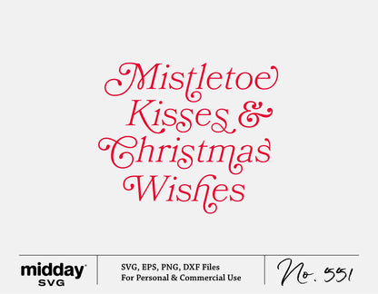 Mistletoe Kisses and Christmas Wishes SVG file for Cricut and Silhouette, available in SVG, EPS, PNG, and DXF formats.