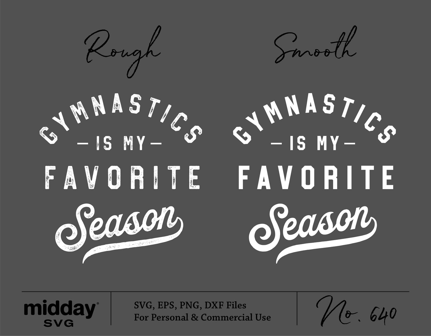 "Gymnastics is My Favorite Season" design in rough and smooth styles in SVG, PNG, DXF format for Cricut and Silhouette cutting.