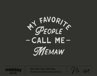 "My Favorite People Call Me Memaw" SVG for shirts, digital download for Cricut and Silhouette, perfect for Mother's Day gifts.