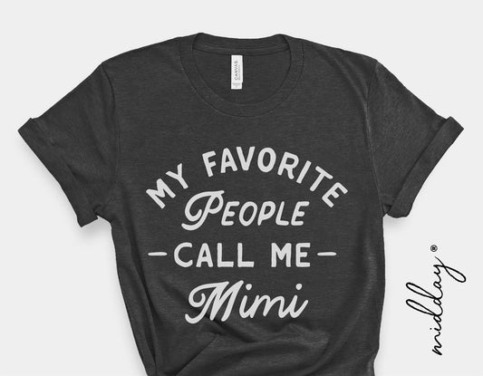 Black t-shirt with 'My Favorite People Call Me Mimi' design, ideal for grandmothers, suitable for Cricut and Silhouette projects.