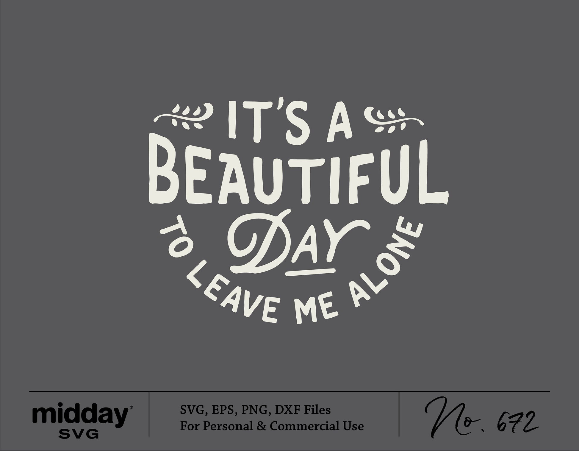 Funny sarcastic SVG with text 'It's a Beautiful Day to Leave Me Alone' for homebodies and introverts, perfect for Cricut projects.