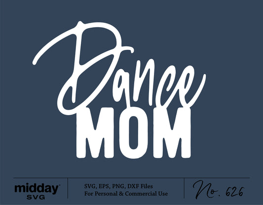 Dance Mom SVG design for shirts and tumblers, includes PNG, DXF, EPS files. Perfect for Cricut and Silhouette projects, digital download.