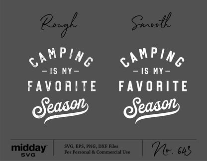"Camping Is My Favorite Season" SVG design in rough and smooth fonts for Silhouette and Cricut use.
