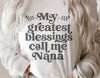 My Greatest Blessings Call Me Nana Svg, Nana Svg Shirts, Ai Dxf Eps Png, Cricut Cut File, Mother's Day, Silhouette, Cricut, Digital Download