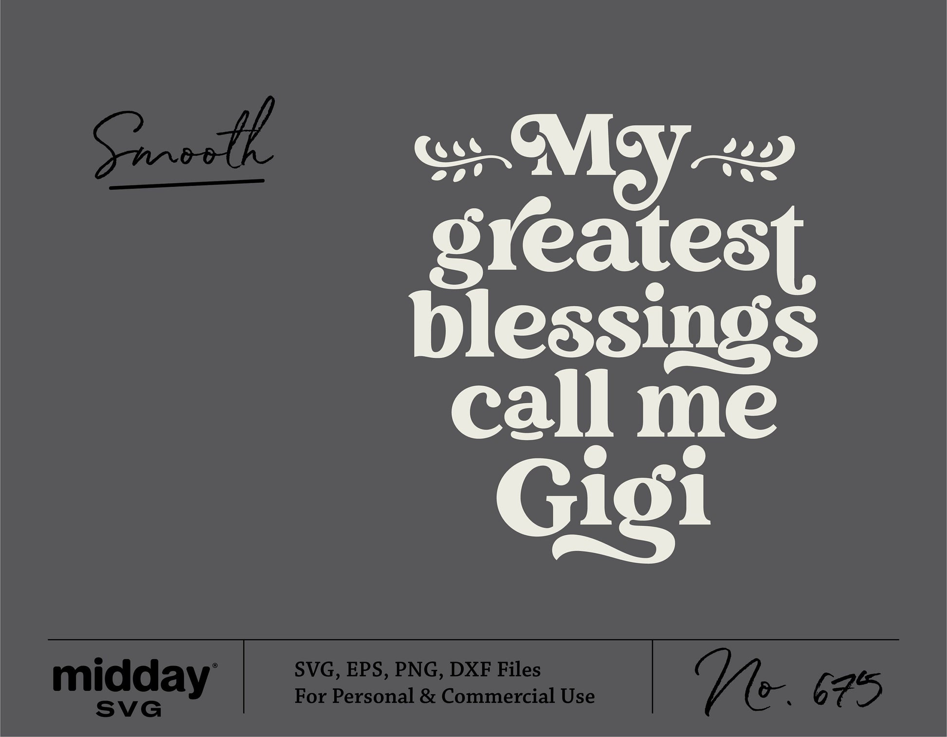 "My Greatest Blessings Call Me Gigi" SVG for Cricut and Silhouette, perfect for Gigi shirts, Mother's Day craft projects.