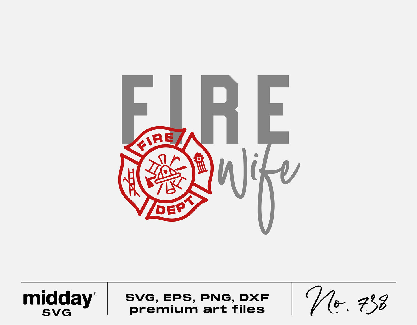 Fire Wife SVG design featuring firefighter badge, compatible with Cricut and Silhouette. Includes SVG, EPS, PNG, DXF formats.