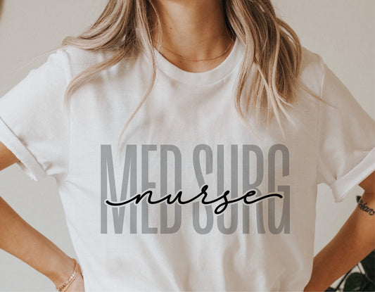 White shirt with 'Med Surg Nurse' text design, ideal for medical professionals' Cricut, Silhouette projects, or digital download.