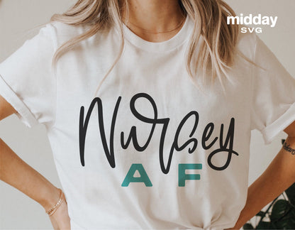 Woman wearing white t-shirt with "Nursey AF" graphic design, funny nurse gift SVG for Cricut and Silhouette projects.