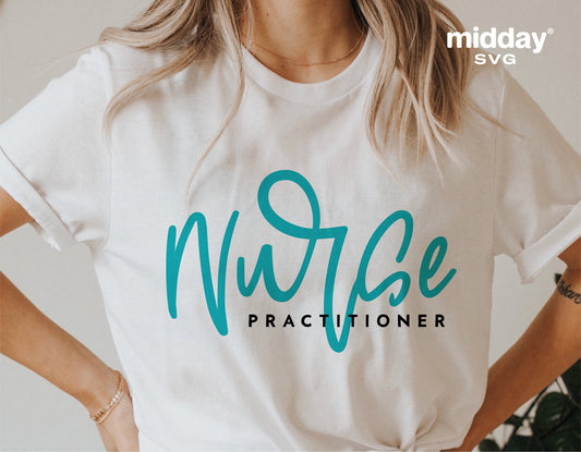 White shirt with 'Nurse Practitioner' design in teal, ideal for Cricut and Silhouette crafting projects.