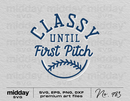 Classy Until First Pitch baseball mom design in SVG, PNG, EPS files for Cricut and Silhouette.