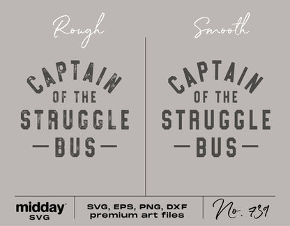 Captain of the Struggle Bus SVG design in rough and smooth styles, available in SVG, EPS, PNG, and DXF formats for Cricut and Silhouette.