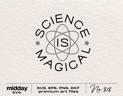 Science is Magical SVG with atom design, perfect for science teacher shirts, Cricut cut files, and digital downloads in SVG, DXF, PNG, EPS formats.