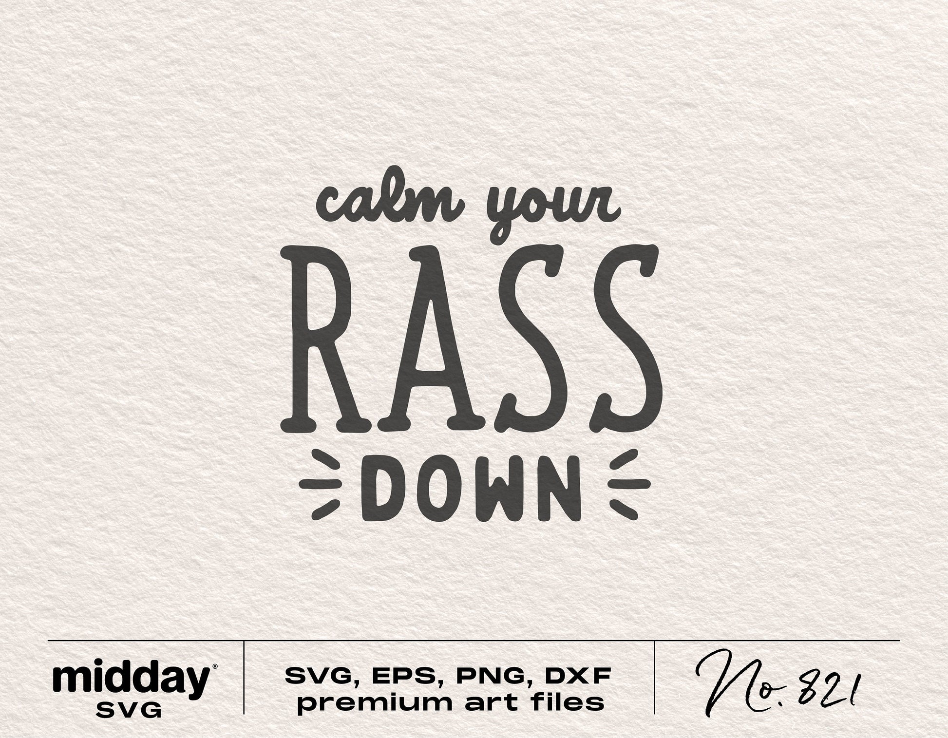 "Calm Your RASS Down" SVG for Cricut and Silhouette, premium digital download in SVG, PNG, EPS, DXF formats.