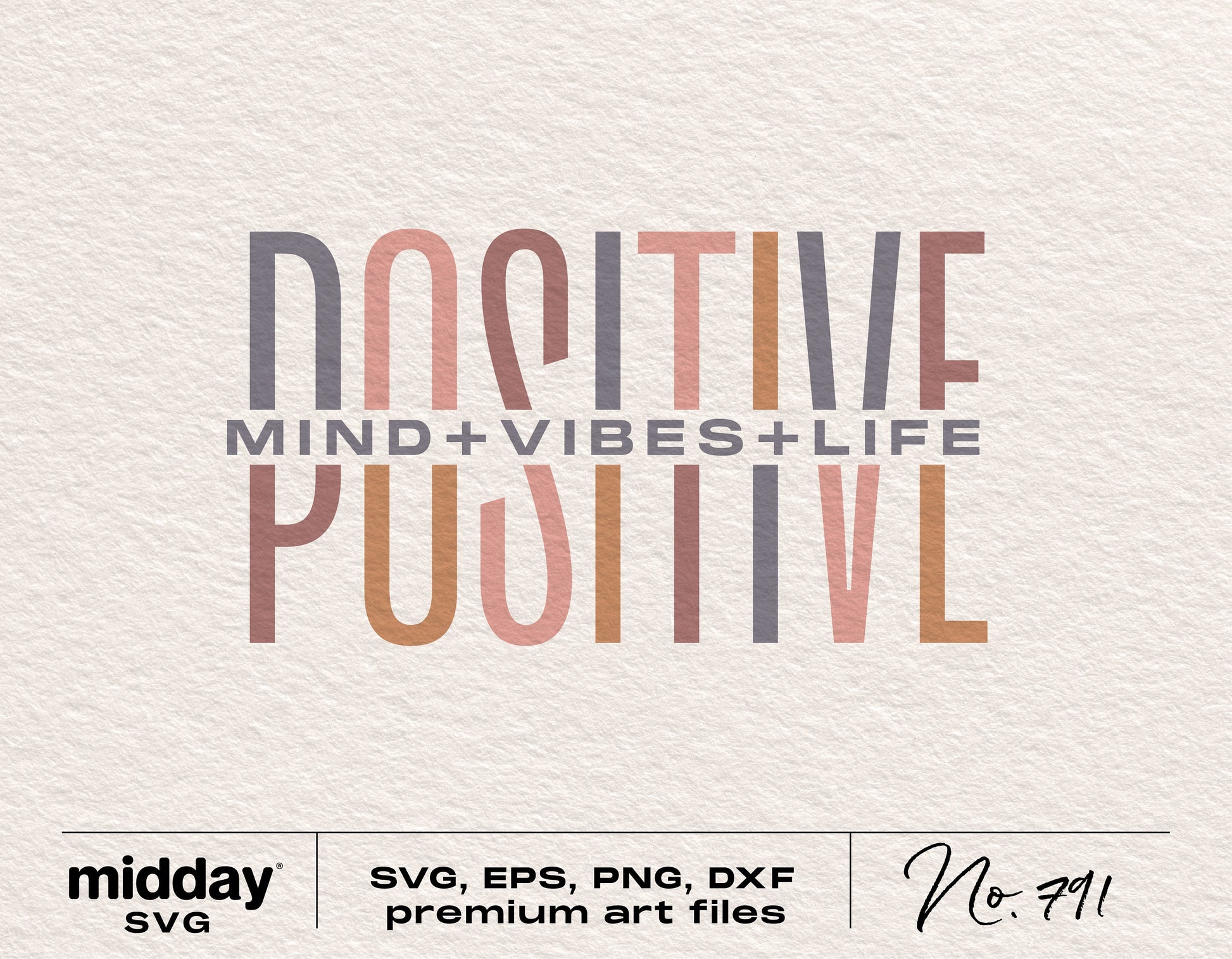 Positive Mind Vibes Life SVG design in minimalist style with text overlay in earthy colors for motivational and self-love projects.