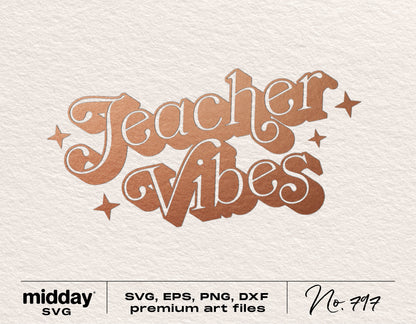 Stylish 'Teacher Vibes' SVG design for shirts, crafts, and gifts with stars, available in SVG, PNG, EPS, and DXF formats.