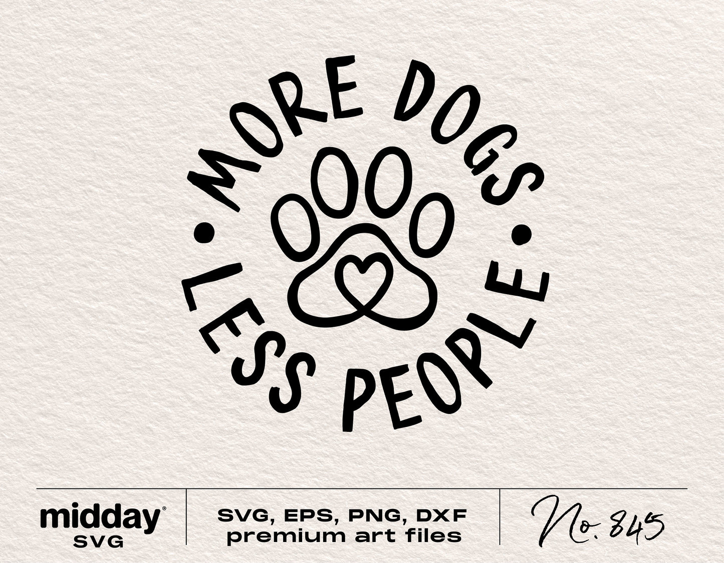 Funny 'More Dogs Less People' SVG design with paw print for dog lovers, suitable for Cricut and Silhouette projects.