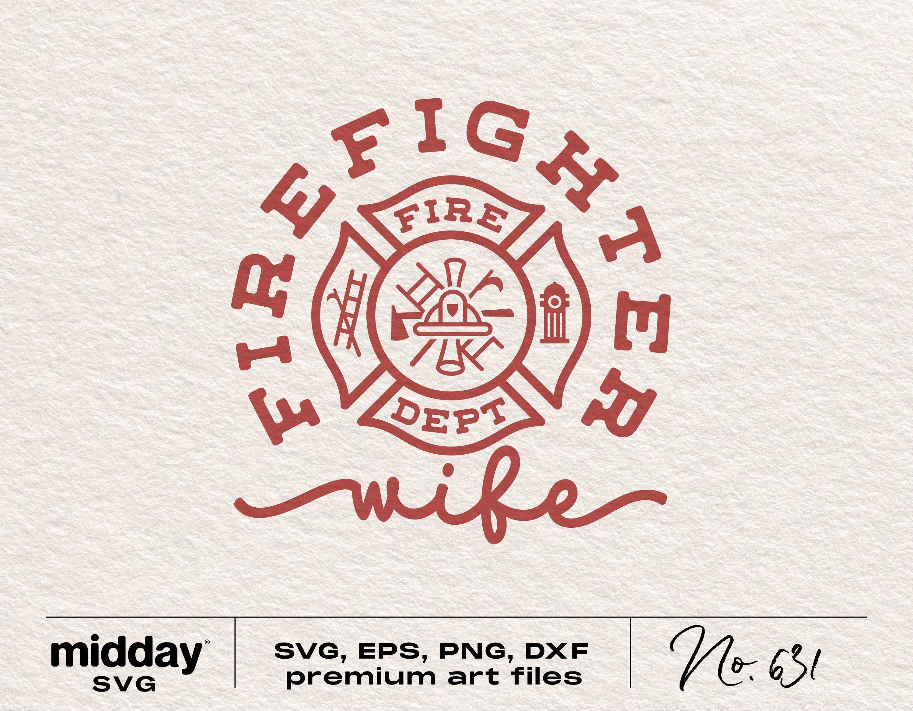 Firefighter Wife Svg, Png, Eps, Ai, Firefighter Shirt, Cricut Cut Files, Silhouette, Digital Downloads, Occupation, Firefighter Badge