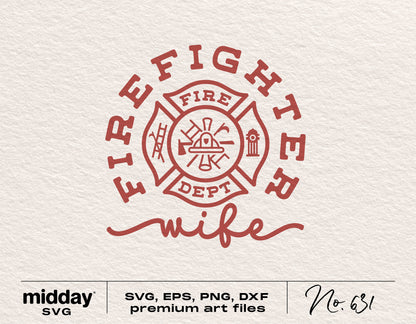 Firefighter Wife SVG design featuring fire department badge, available in SVG, EPS, PNG, DXF formats for Cricut and Silhouette.