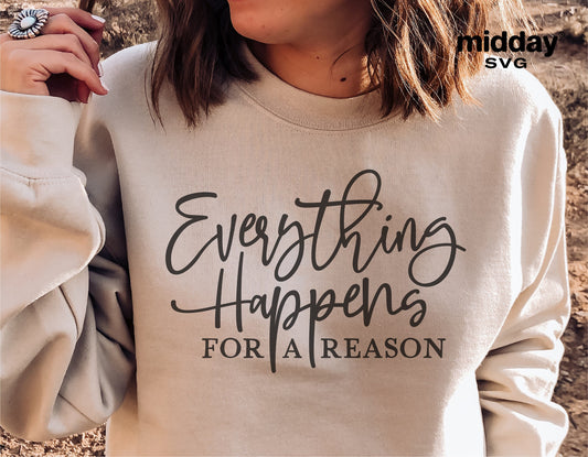 Woman wearing a boho trendy "Everything Happens for a Reason" sweatshirt, suitable for Cricut and Silhouette projects.