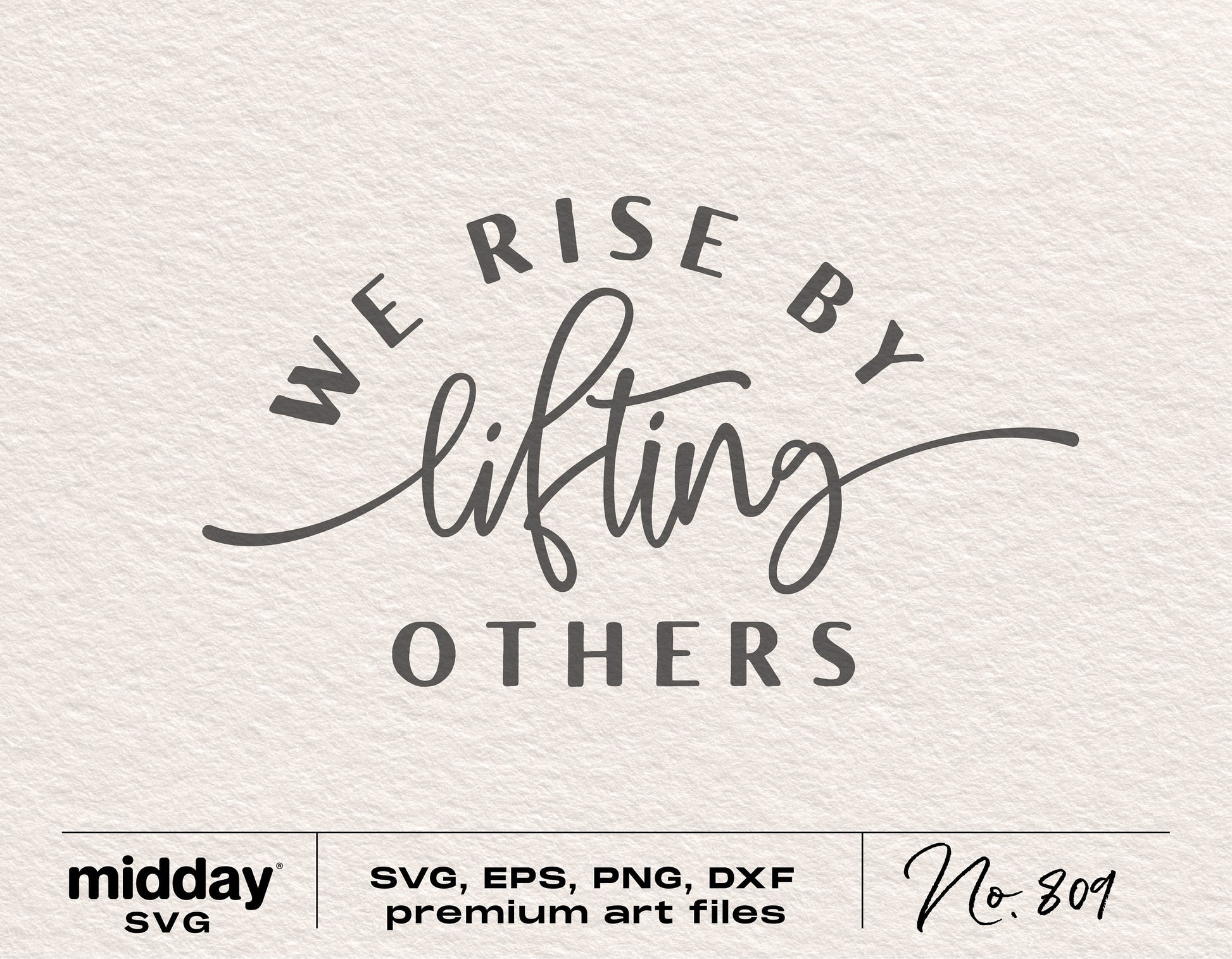 "We Rise By Lifting Others" SVG design with premium art files available in SVG, EPS, PNG, and DXF for Cricut and Silhouette.