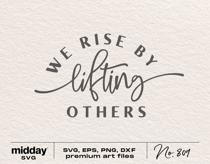 "We Rise By Lifting Others" SVG design with premium art files available in SVG, EPS, PNG, and DXF for Cricut and Silhouette.