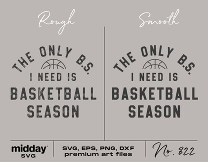 SVG design file: 'The Only B.S. I Need is Basketball Season' in rough and smooth styles, available in SVG, EPS, PNG, DXF formats.