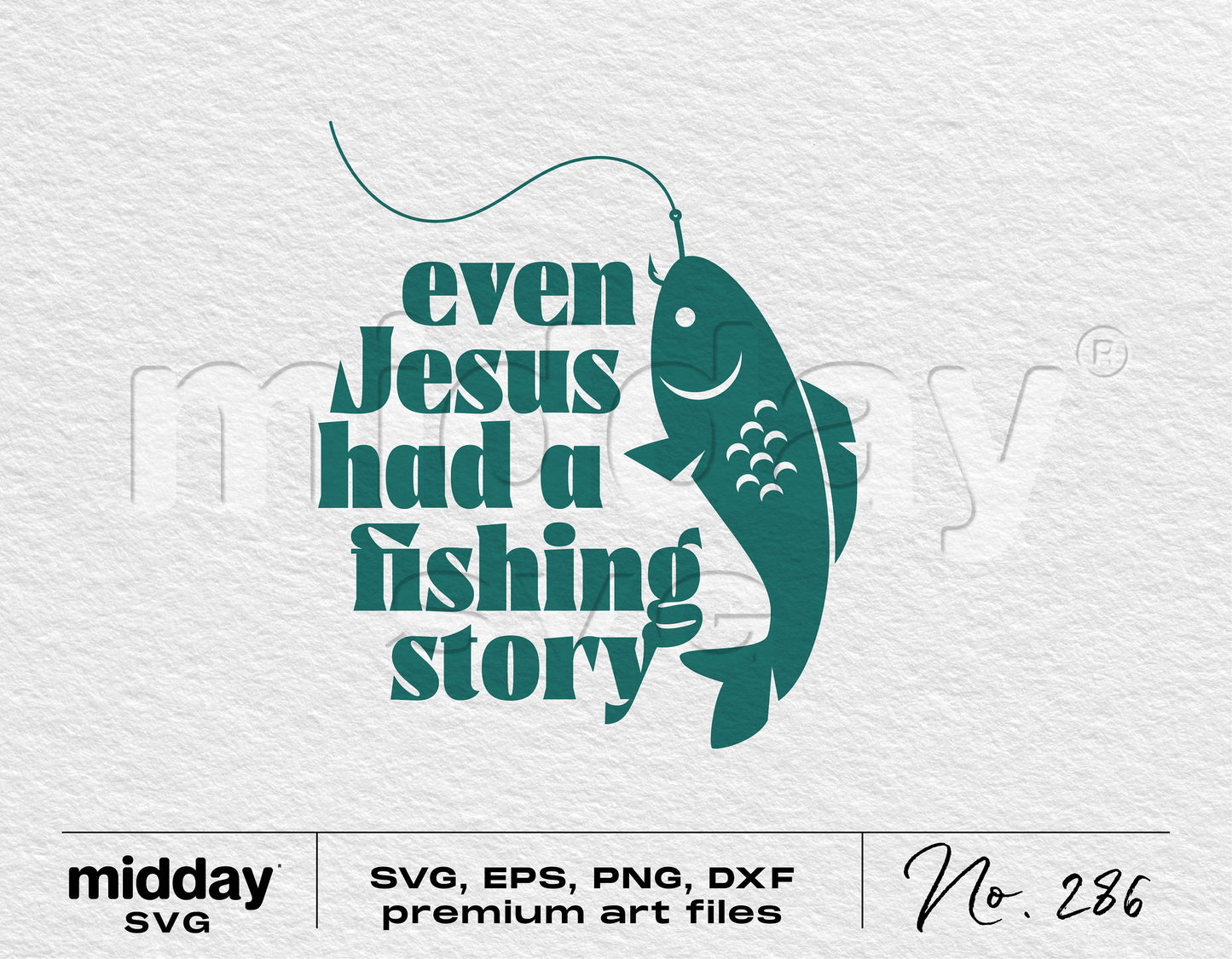 "Even Jesus Had a Fishing Story" Christian SVG with fishing lure design for Cricut and cutting machines, includes SVG, PNG, EPS, DXF formats.