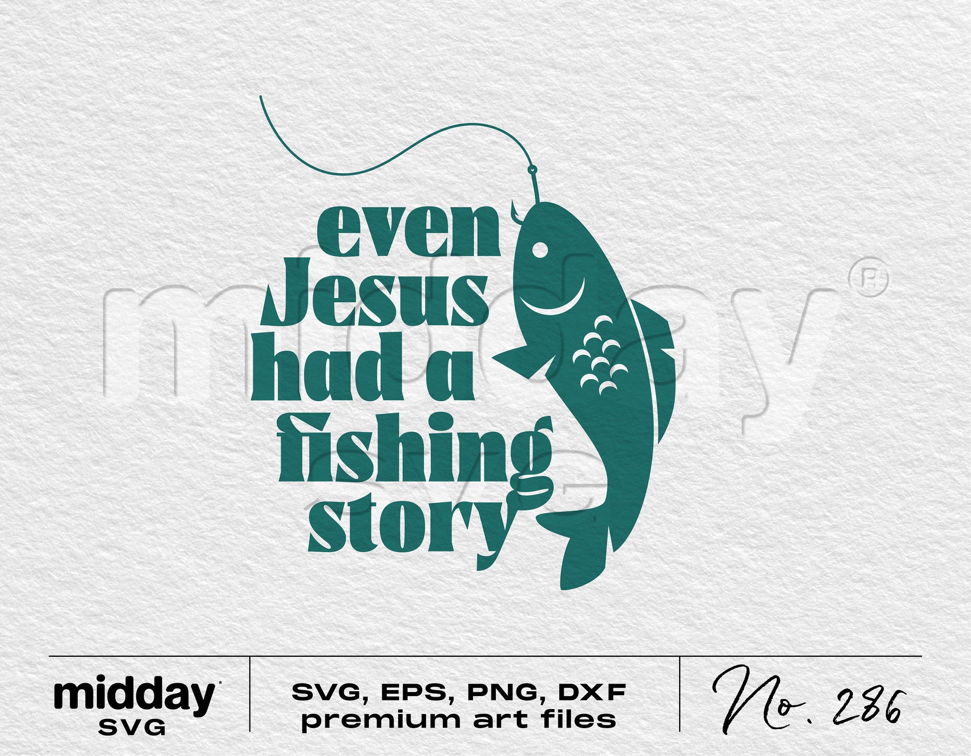 "Even Jesus Had a Fishing Story" Christian SVG with fishing lure design for Cricut and cutting machines, includes SVG, PNG, EPS, DXF formats.