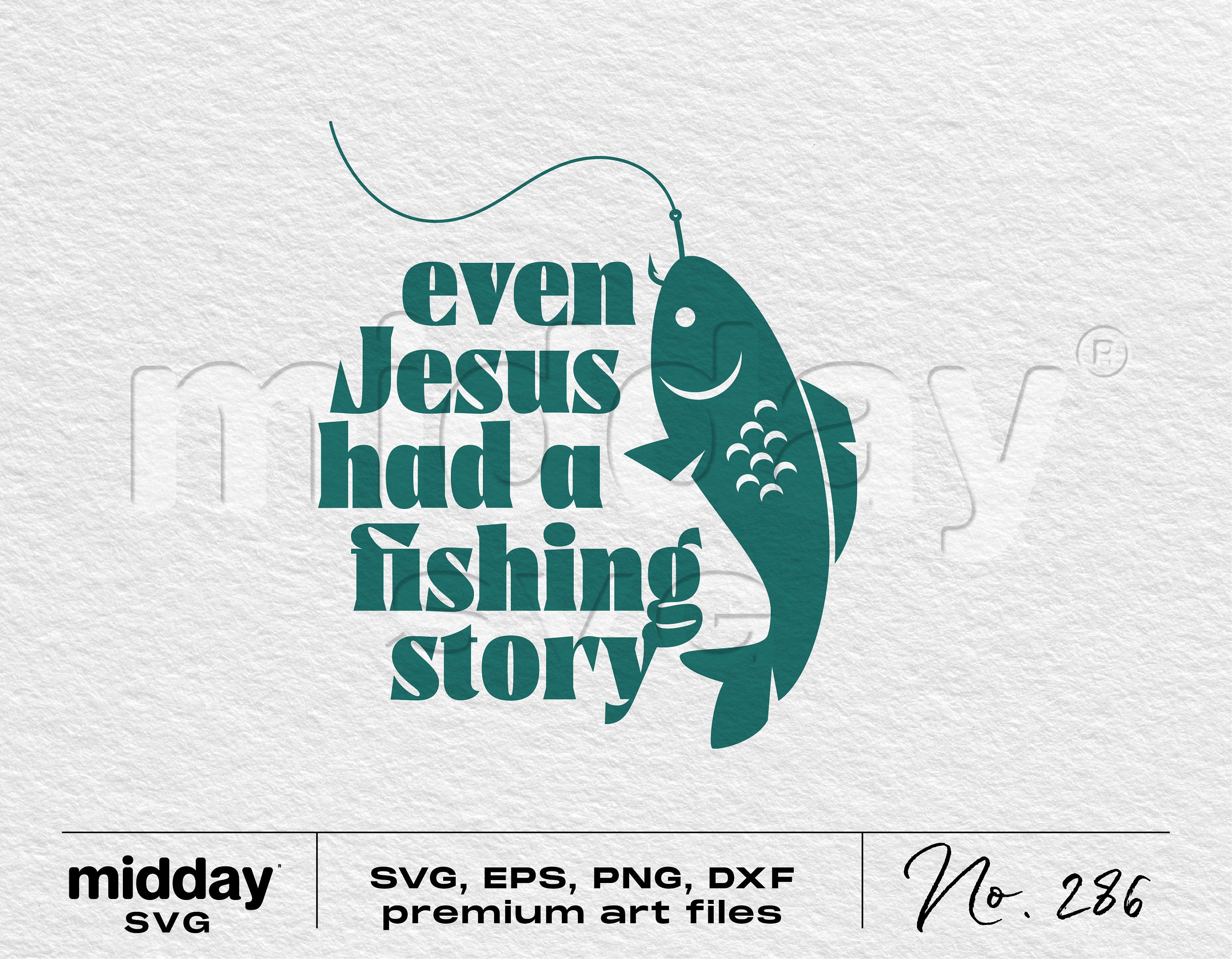 Even Jesus had a Fishing Story Christian SVG Files, Fishing Svg, Fishing Lure svg, Fall for Jesus svg, Cricut Cut File svg, eps, dxf, png