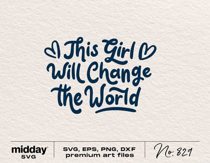 "This Girl Will Change the World" SVG design with bold lettering and heart accents, available in multiple file formats for cutting machines.