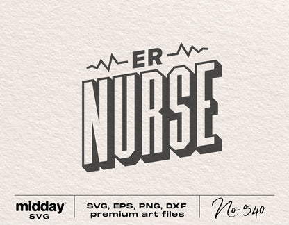 ER Nurse SVG file design with bold text for Cricut and Silhouette, available in SVG, EPS, PNG, DXF formats - No. 540