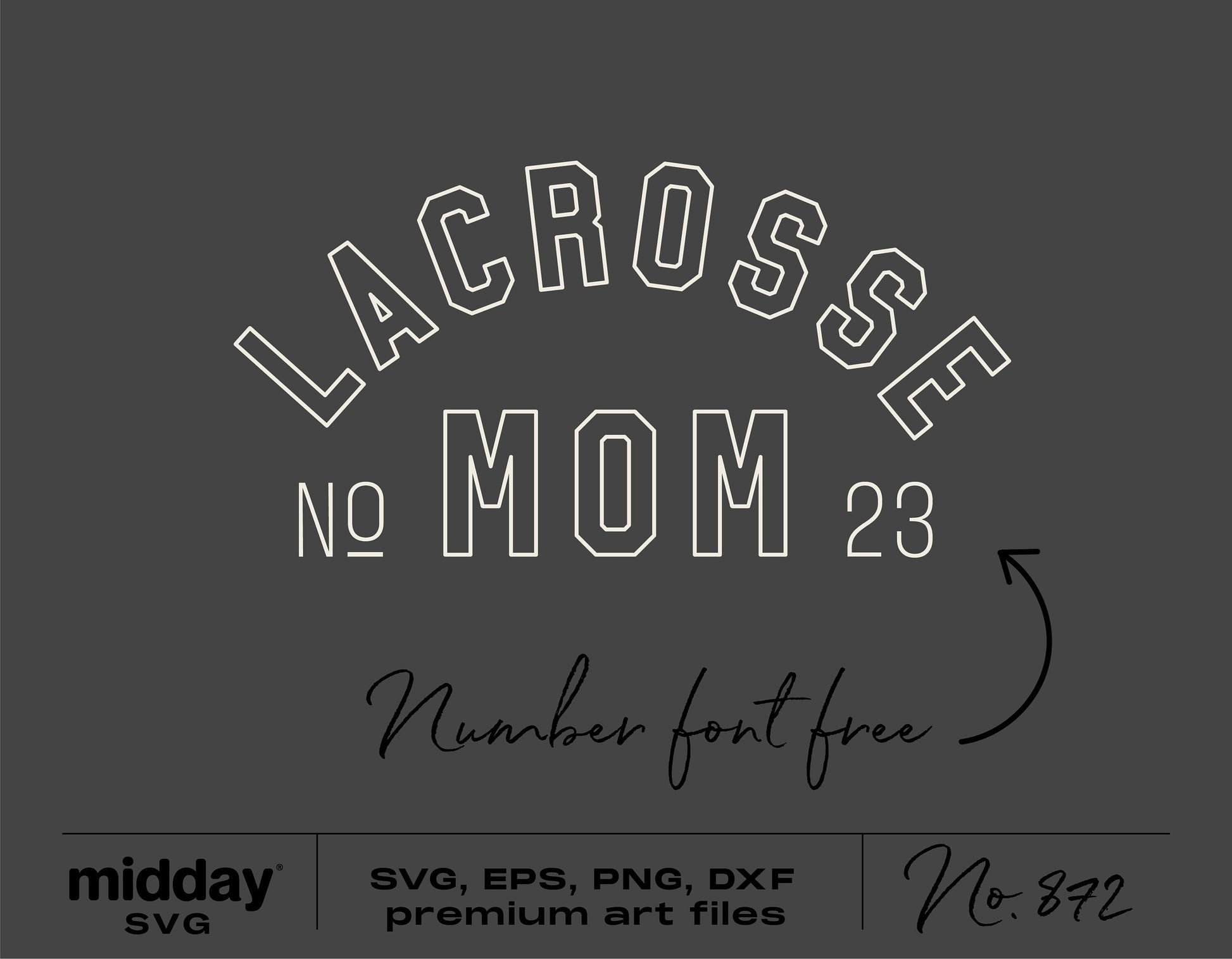 Lacrosse Mom SVG cut file in SVG, EPS, PNG, DXF formats for Cricut and Silhouette, featuring bold text design with free number font.