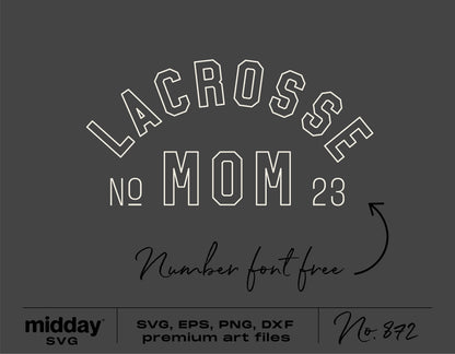 Lacrosse Mom SVG cut file in SVG, EPS, PNG, DXF formats for Cricut and Silhouette, featuring bold text design with free number font.