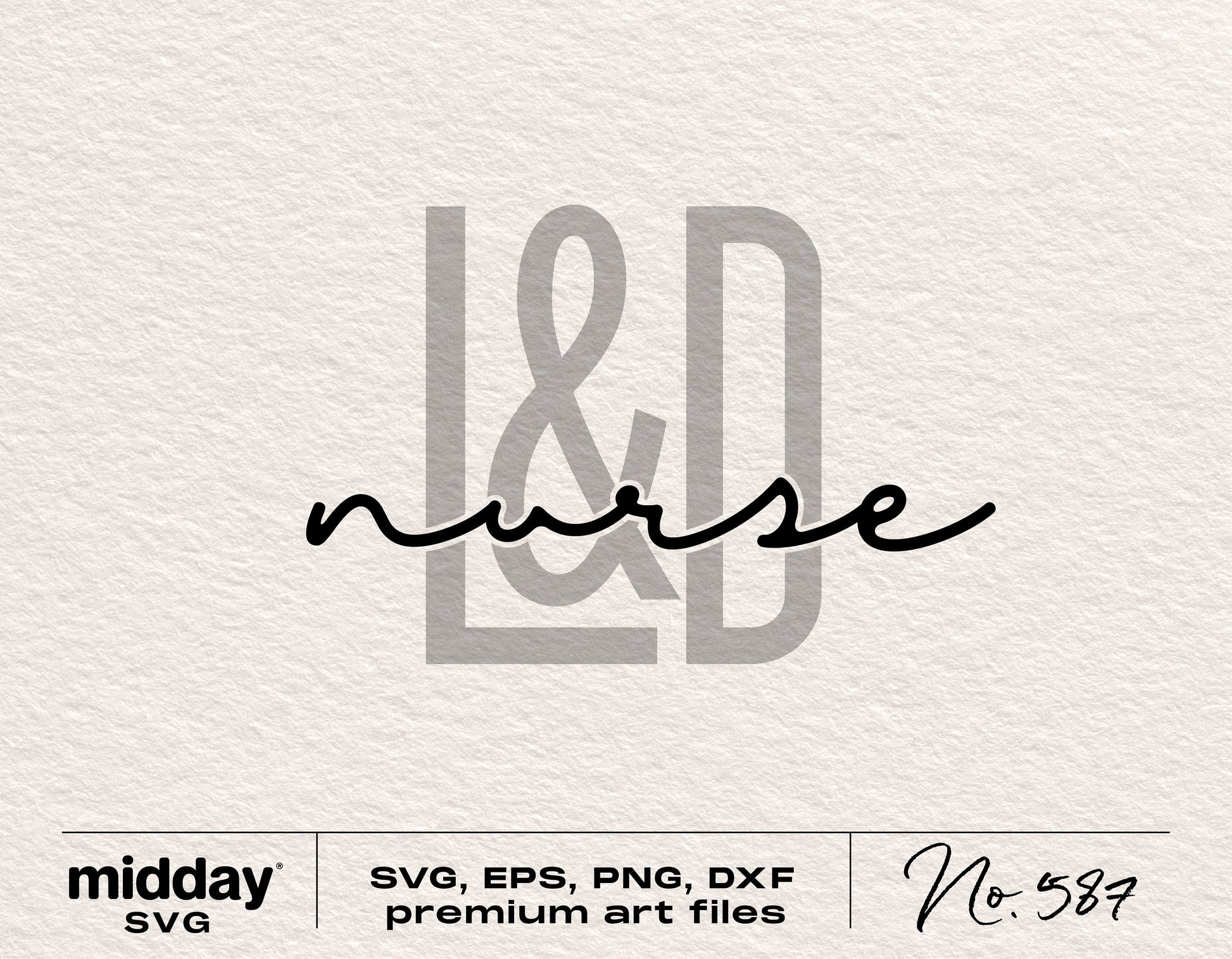 L&D Nurse SVG design for Cricut, with text 'L&D nurse' in elegant font, available in SVG, EPS, PNG, DXF formats.