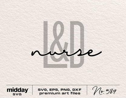 L&D Nurse SVG design for Cricut, with text 'L&D nurse' in elegant font, available in SVG, EPS, PNG, DXF formats.