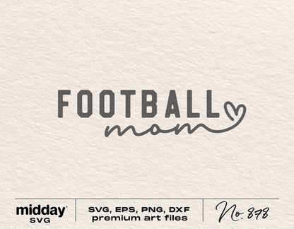 Football Mom SVG design in black text with heart accent, includes SVG, EPS, PNG, and DXF file formats for digital cutting machines.
