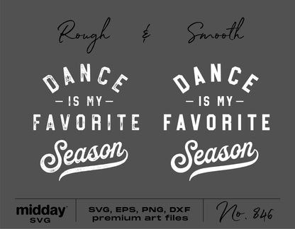 "Dance is my Favorite Season" SVG design, available in rough and smooth styles, perfect for Cricut and Silhouette use.