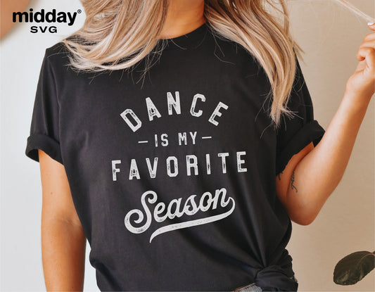 Dance is My Favorite Season t-shirt worn by woman, SVG design, perfect for dance moms and teams, compatible with Cricut and Silhouette.