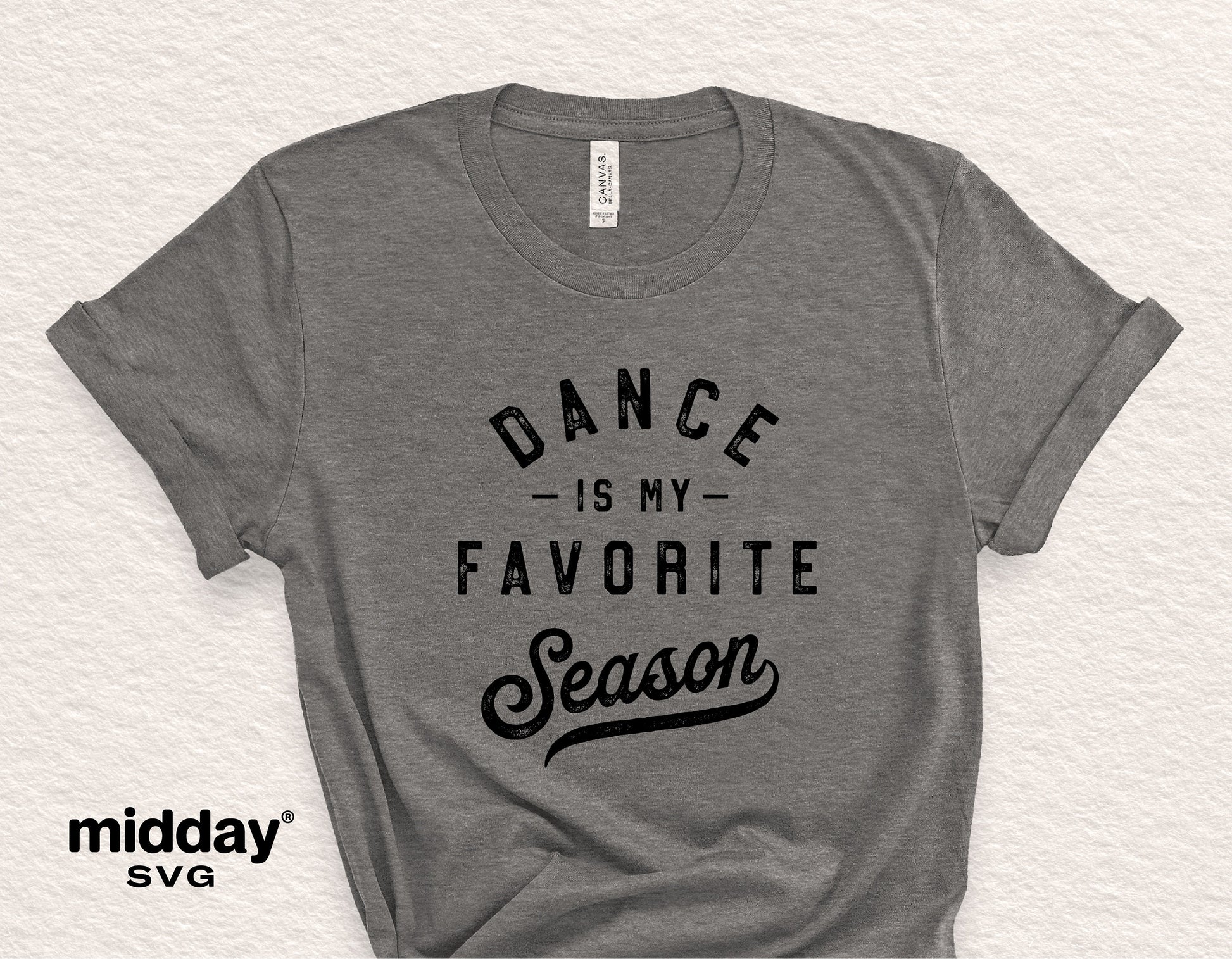 Gray t-shirt with 'Dance is my Favorite Season' text design, perfect for dance moms and teams. Available as SVG, PNG, EPS, and DXF files for Cricut and Silhouette.