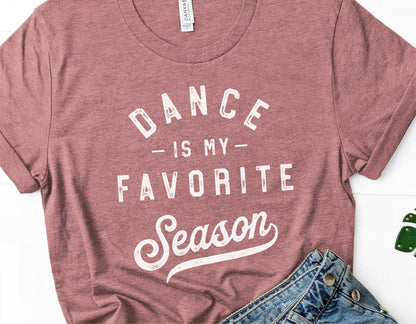 "Dance is My Favorite Season" graphic tee with casual jeans, perfect for dance enthusiasts and dance moms.
