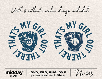 That's My Girl Out There softball SVG design with glove and ball, includes number option, available in SVG, EPS, PNG, DXF formats.