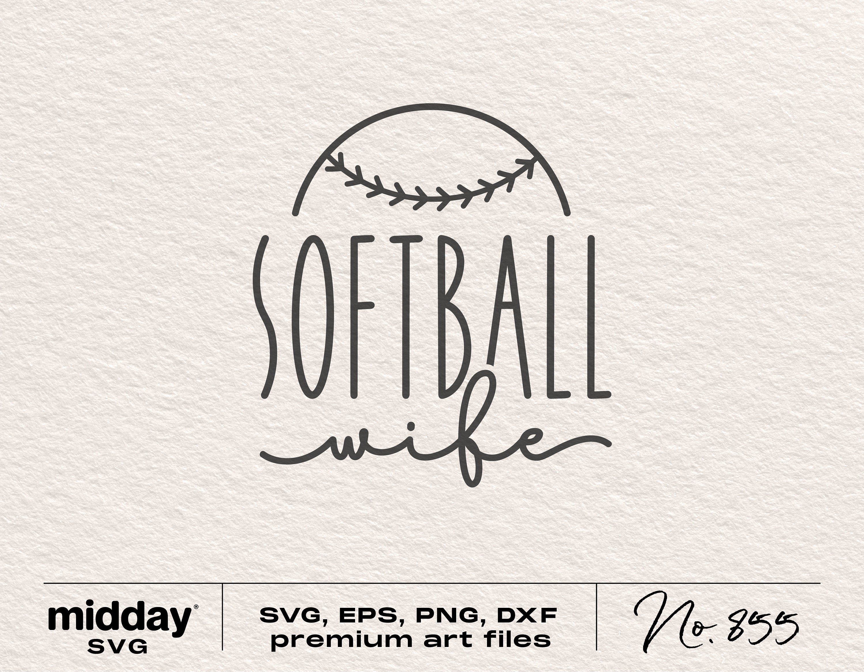 Softball Wife Svg Png, Softball Wife Cut file, Softball Svg, Png Dxf Eps Ai, Cricut Cut Files, Silhouette, Sublimation, Softball Team Svg