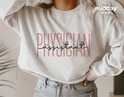 Sweatshirt with 'Physician Assistant' design, ideal for Cricut and Silhouette projects.