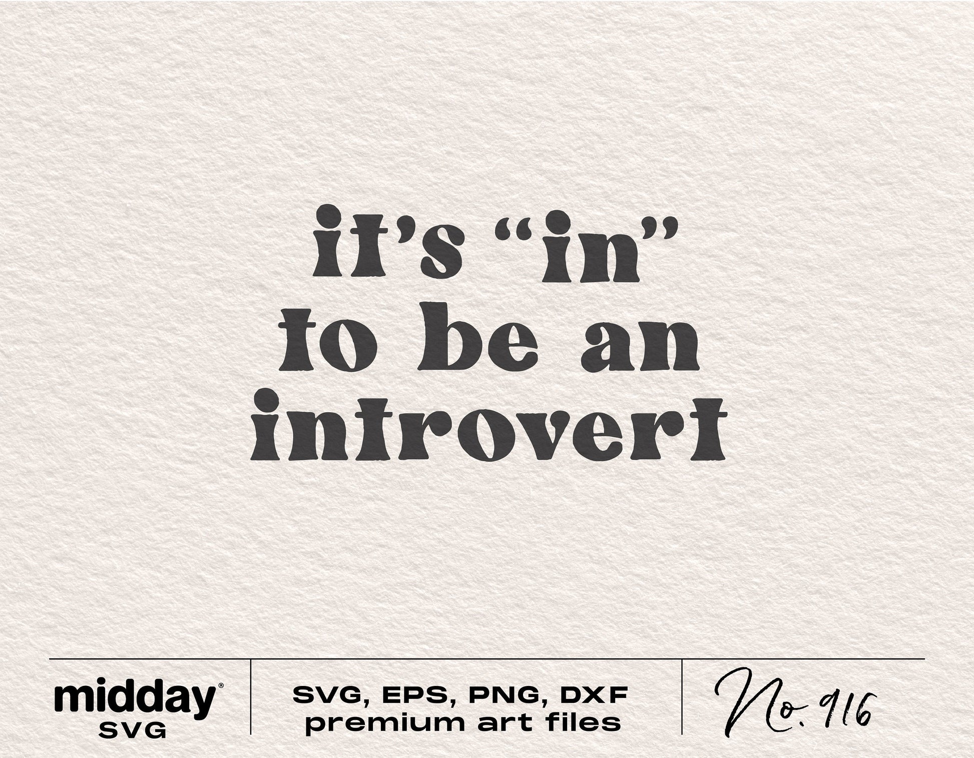 Funny sarcastic SVG design with 'It's in to be an introvert' quote for Cricut and Silhouette projects, includes SVG, EPS, PNG, DXF formats.