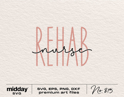 Rehab Nurse SVG digital design in pink and black, suitable for Cricut and Silhouette, featuring premium art files in SVG, EPS, PNG, DXF.