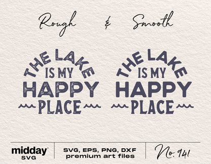 "The Lake is My Happy Place" SVG designs in rough and smooth styles, available in SVG, EPS, PNG, DXF formats for Cricut and Silhouette.