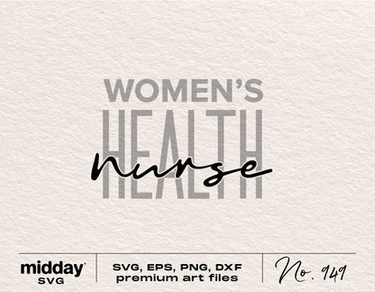 Women's Health Nurse SVG design for Cricut or Silhouette, available in PNG, DXF, EPS formats, perfect for nurse shirts and crafts.