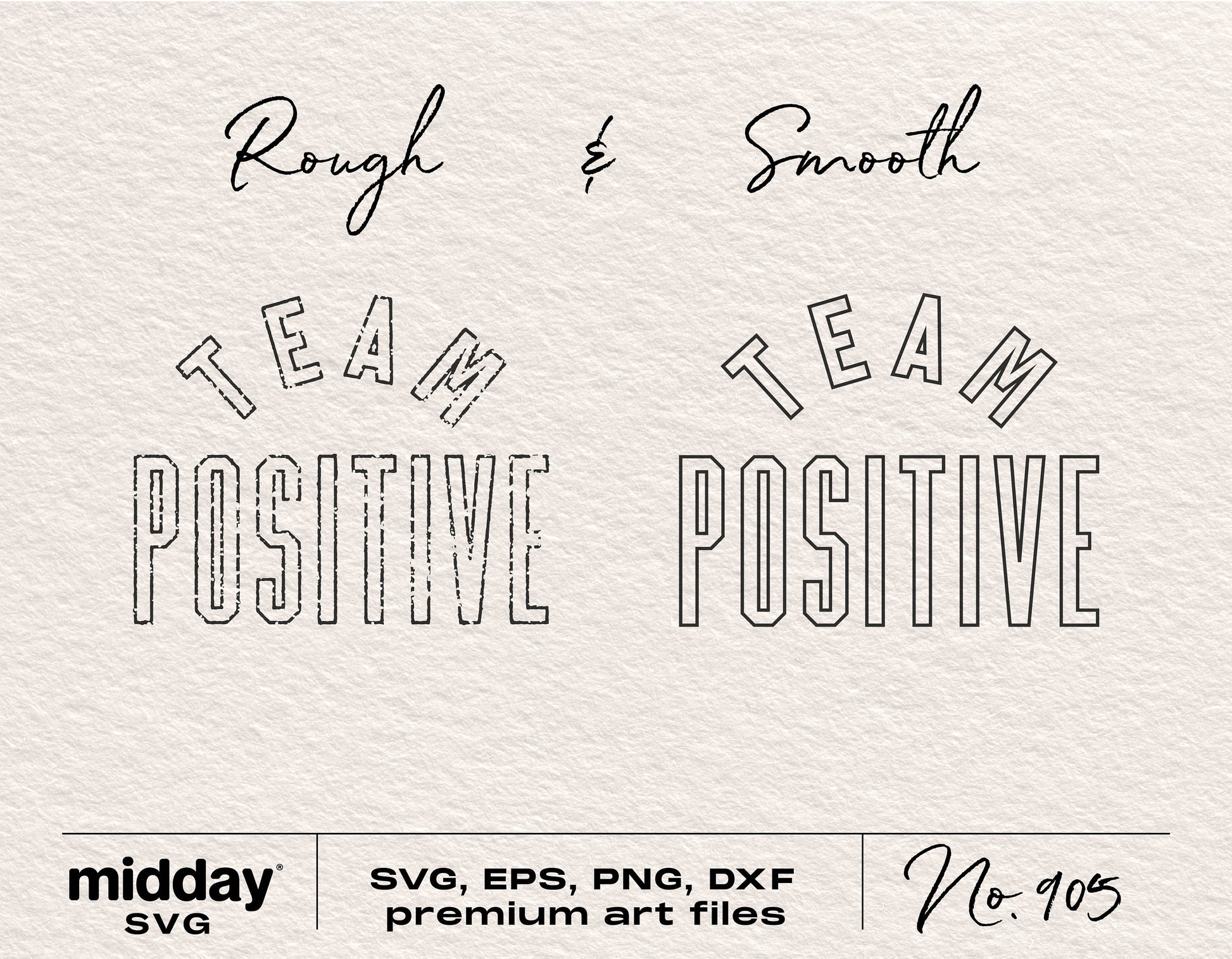 Inspirational 'Team Positive' SVG designs in rough and smooth styles for Cricut, crafting and motivational projects.