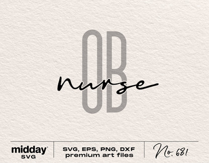 "OB Nurse SVG design featuring obstetrical nurse text, compatible with Cricut and Silhouette for crafting."